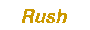 Rush